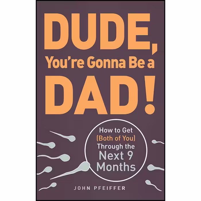 کتاب زبان اصلی Dude Youre Gonna Be a Dad اثر John Pfeiffer