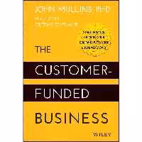کتاب زبان اصلی The CustomerFunded Business اثر John W Mullins انتشارات Wiley