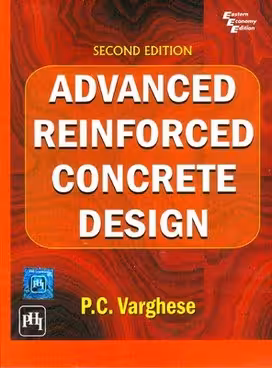 󾕇 P. C. Varghese, Advanced Reinforced Concrete Design, 2nd ed, 2009 - دانلود کتاب های دانشگاهی