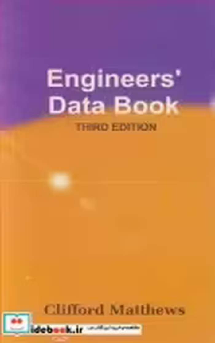 قیمت و خرید کتاب ENGINEERS DATA BOOK اثر CLIFFORD MATTHEWS | ایده بوک