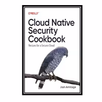 کتاب Cloud Native Security Cookbook