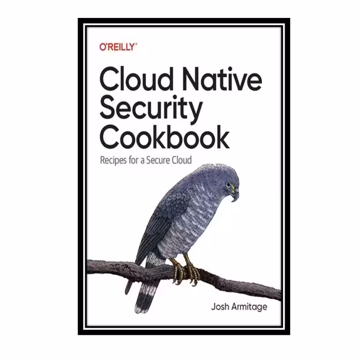 کتاب Cloud Native Security Cookbook