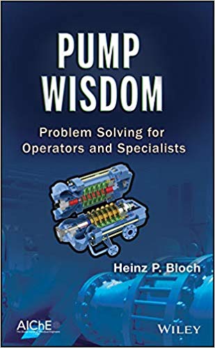 󾕇 دانلود کتاب Pump Wisdom - Problem Solving For Operators And Specialists, 2011 - دانلود کتاب های دانشگاهی
