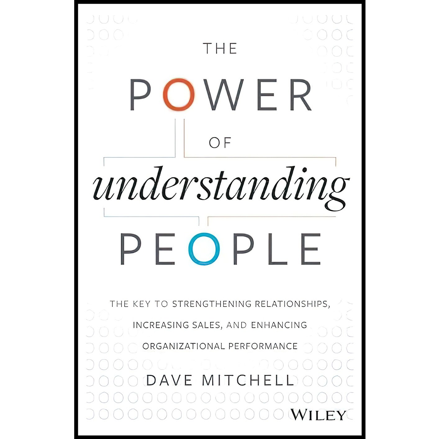 کتاب زبان اصلی The Power of Understanding People اثر Dave Mitchell