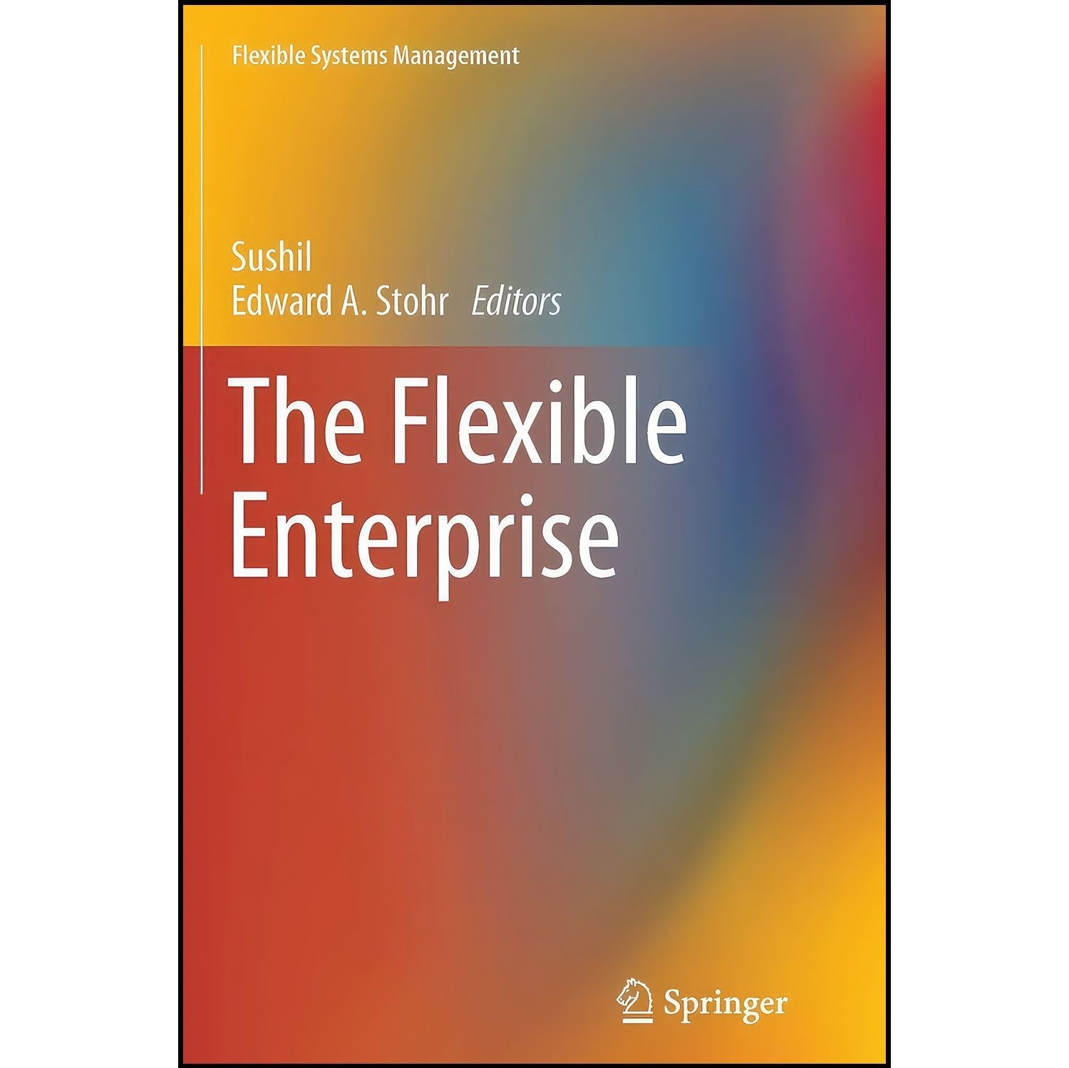 کتاب زبان اصلی The Flexible Enterprise اثر Sushil and Edward A Stohr