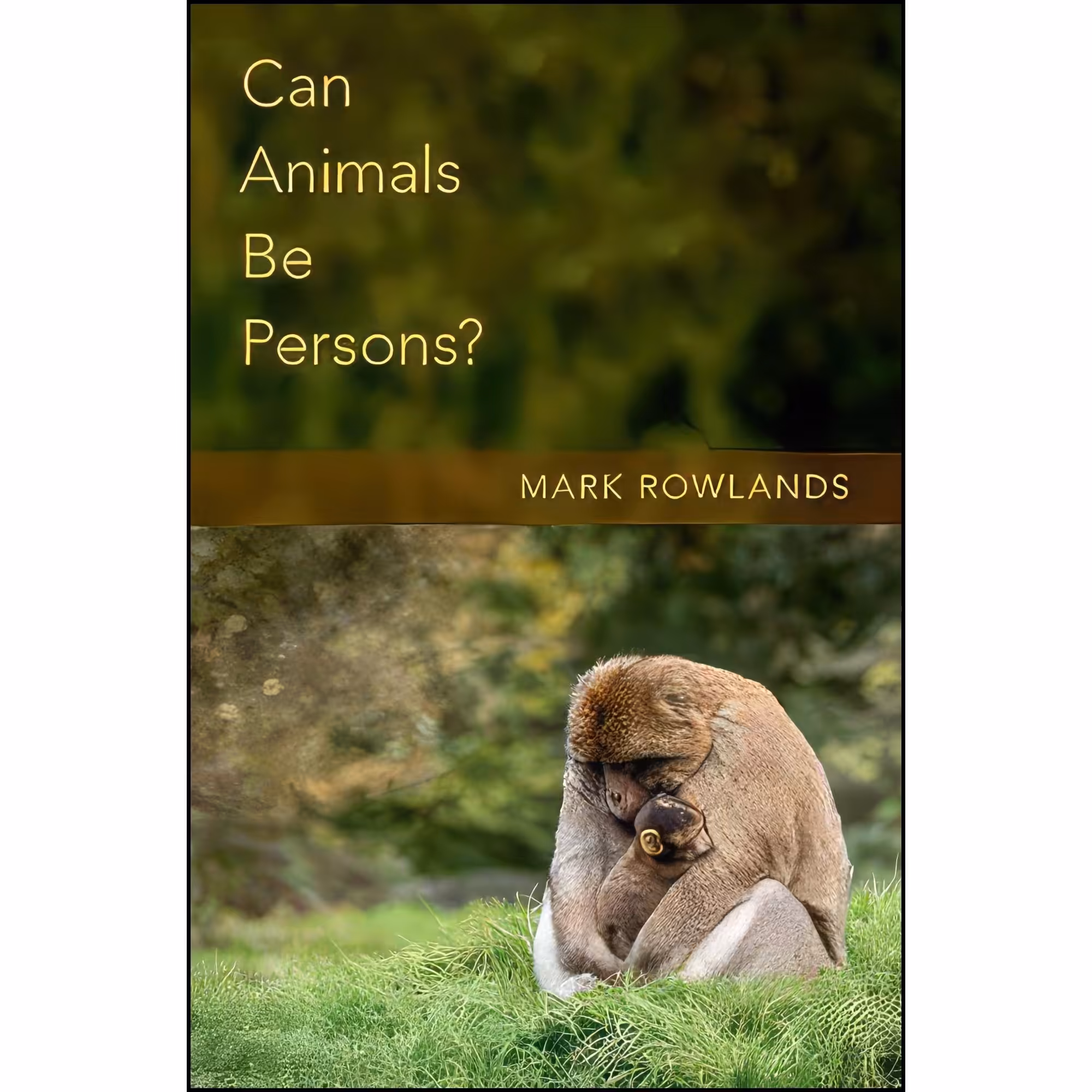 کتاب زبان اصلی Can Animals Be Persons اثر Mark Rowlands