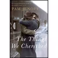 کتاب زبان اصلی The Things We Cherished اثر Pam Jenoff انتشارات Doubleday