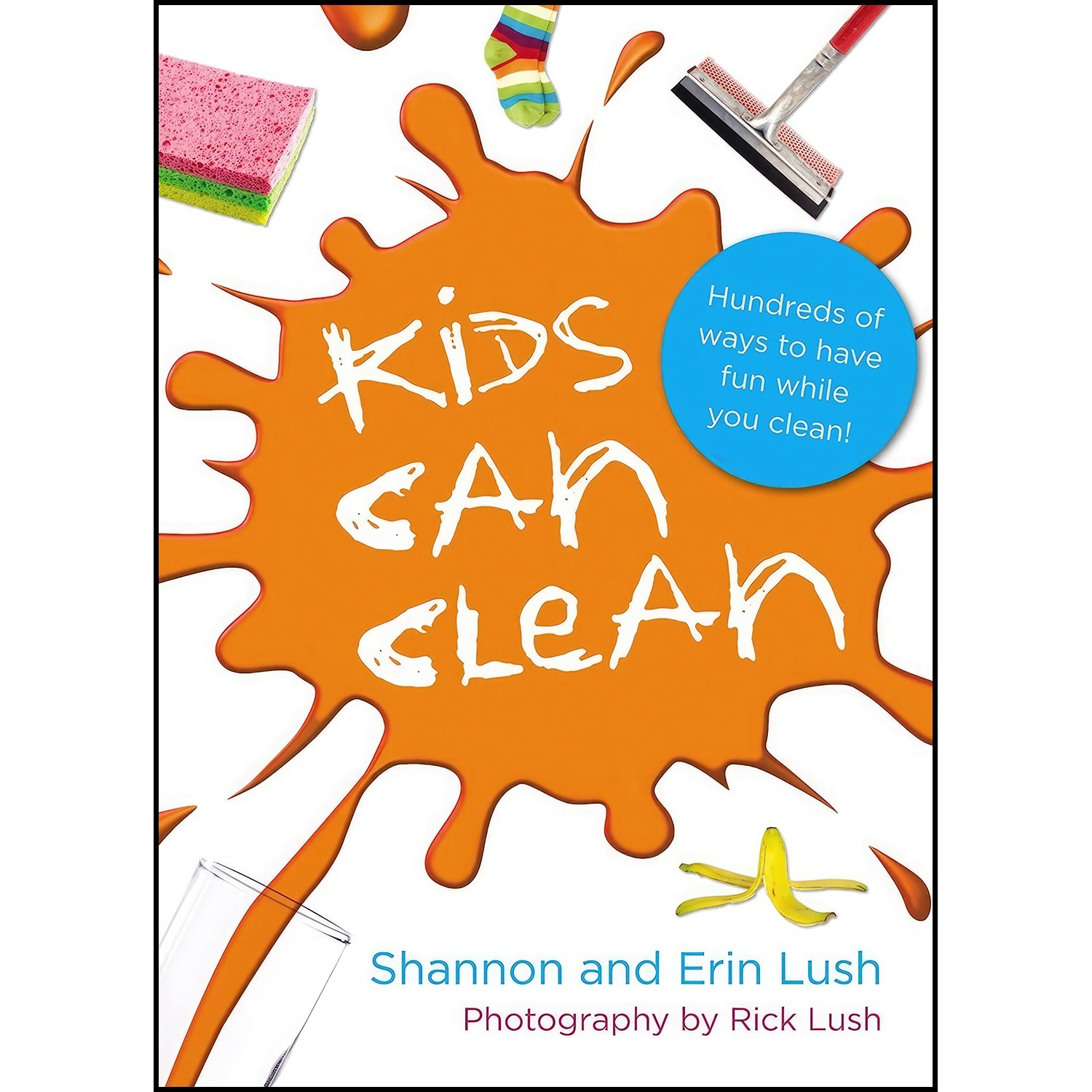 کتاب زبان اصلی Kids Can Clean اثر Shannon Lush