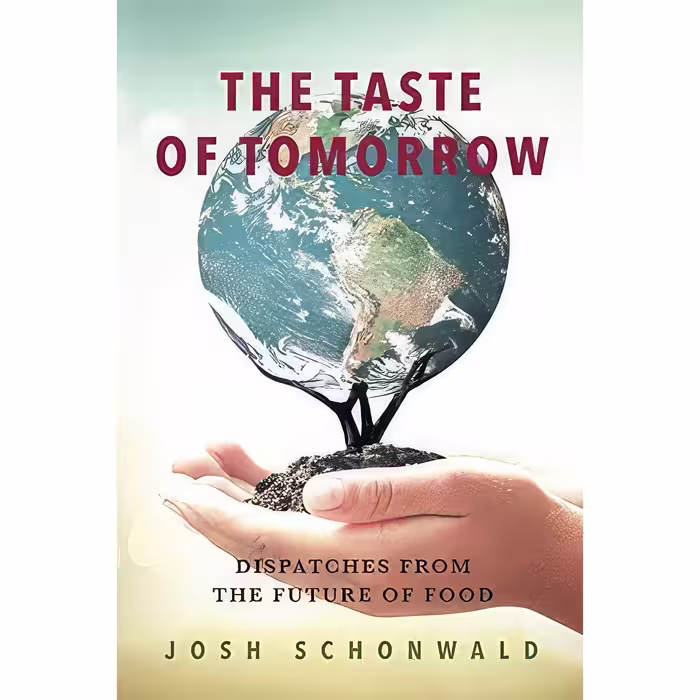 کتاب زبان اصلی The Taste of Tomorrow اثر Josh Schonwald انتشارات تازه ها