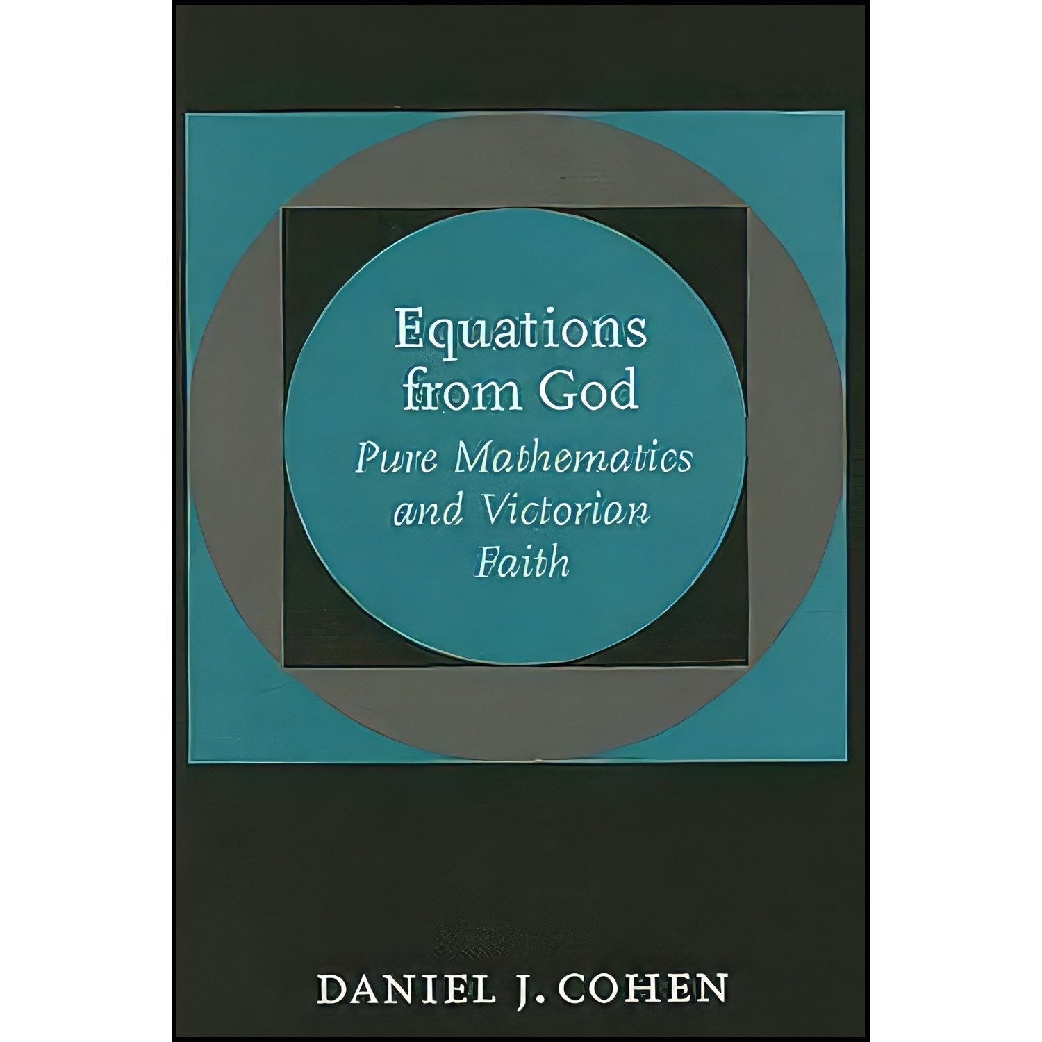 کتاب زبان اصلی Equations from God اثر Daniel J Cohen