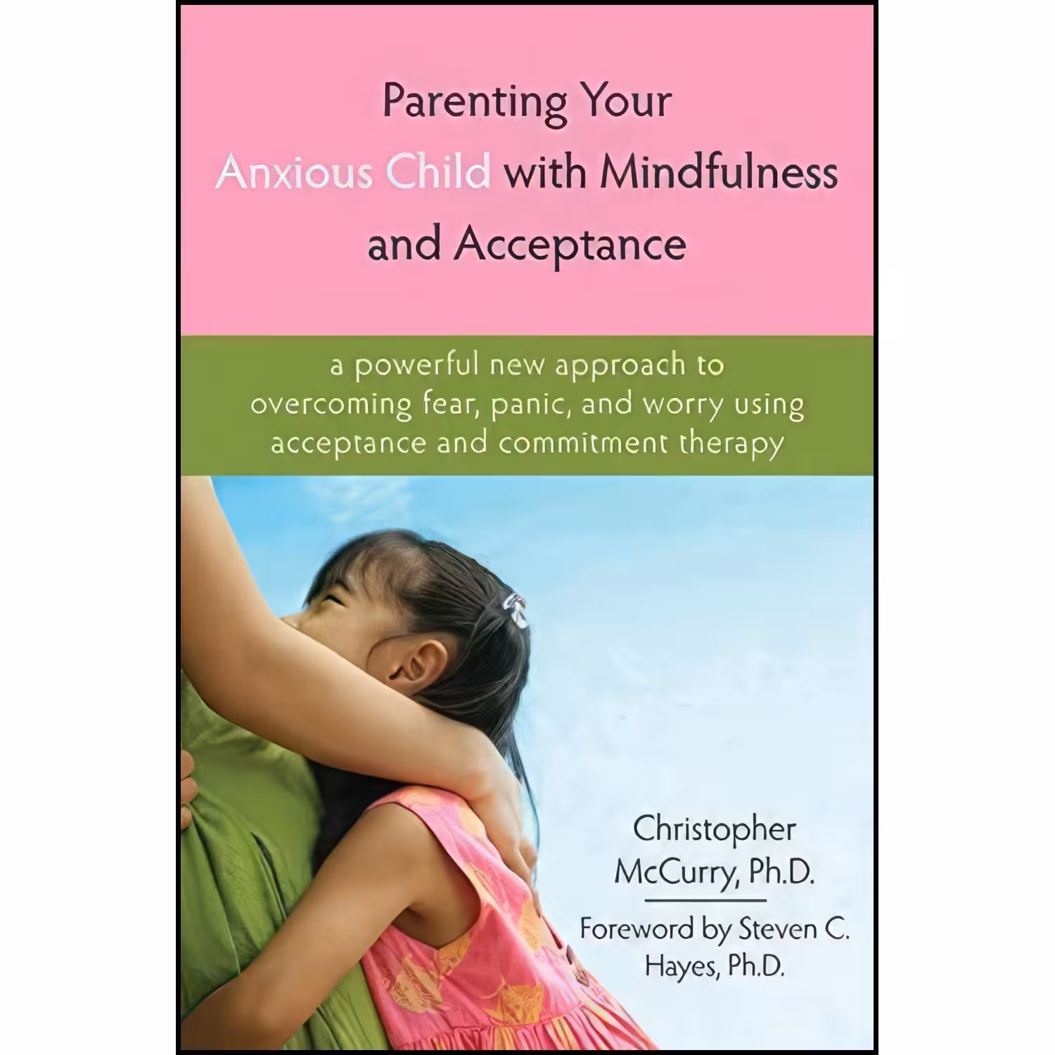 کتاب زبان اصلی Parenting Your Anxious Child with Mindfulness and Acceptance
