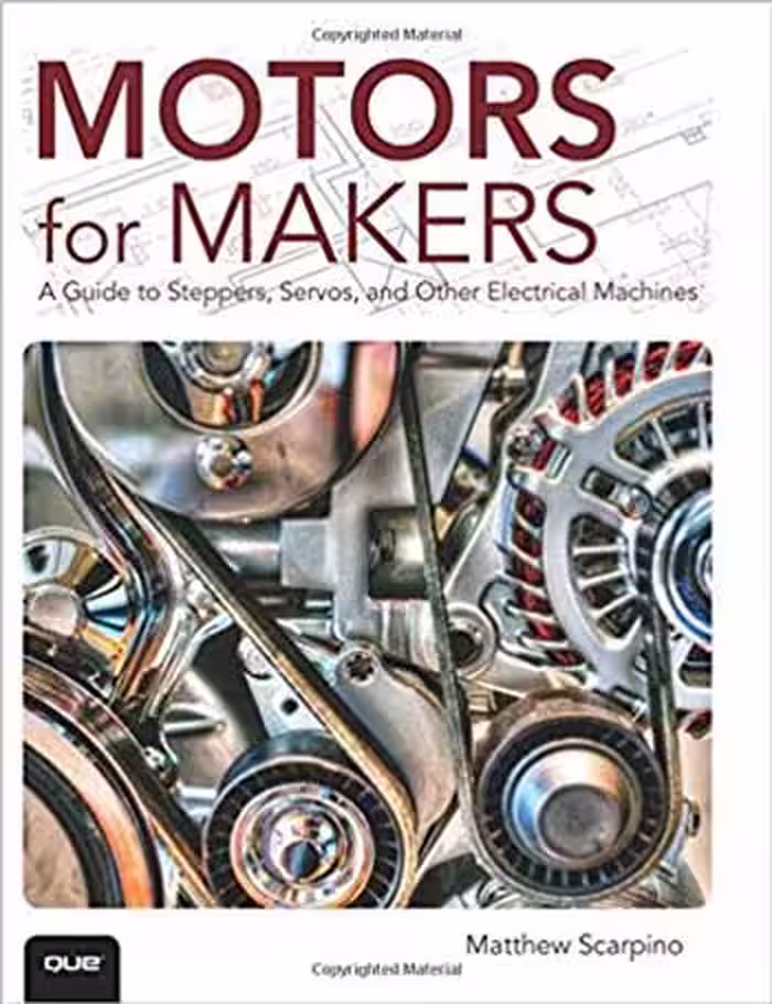 󾕇 دانلود کتاب Motors for Makers - A Guide to Steppers Servos and Other Electrical Machines - دانلود کتاب های دانشگاهی