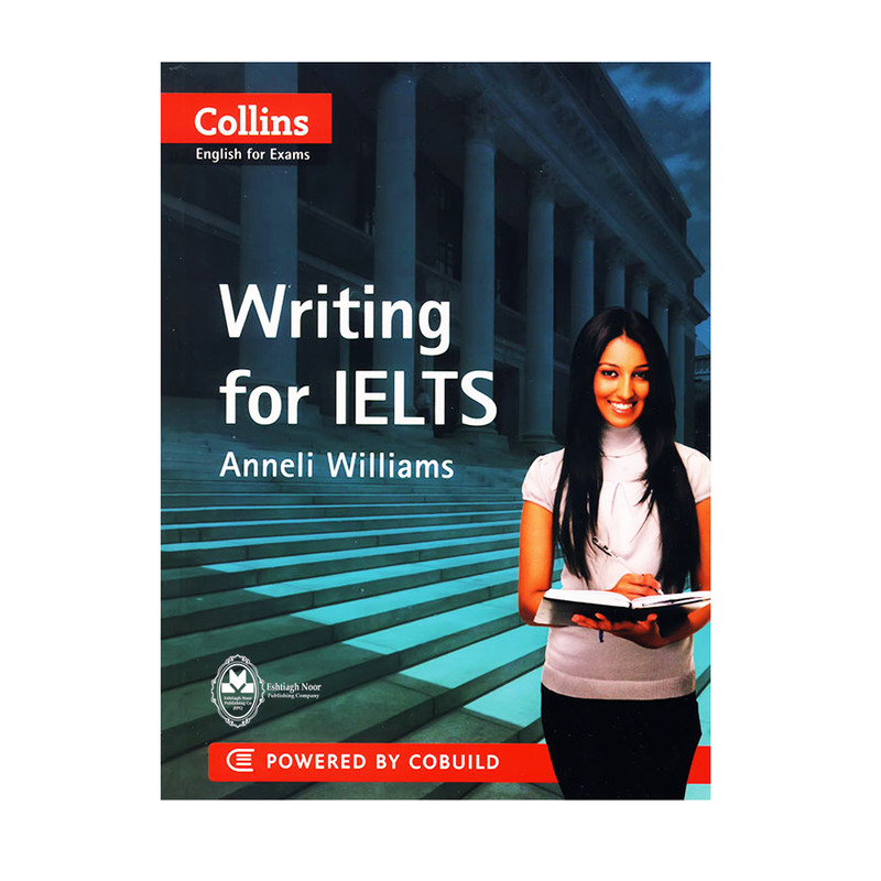 کتاب Collins Writing For IELTS اثر Anneli Williams انتشارات اشتیاق نور