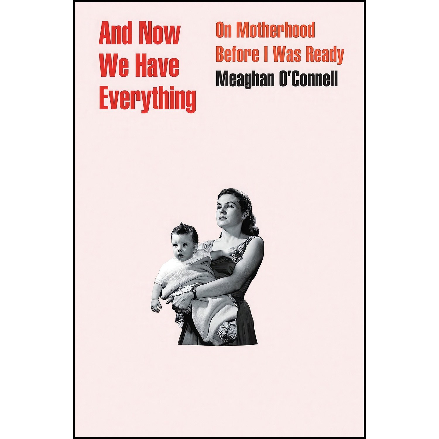 کتاب زبان اصلی And Now We Have Everything اثر Meaghan OxConnell