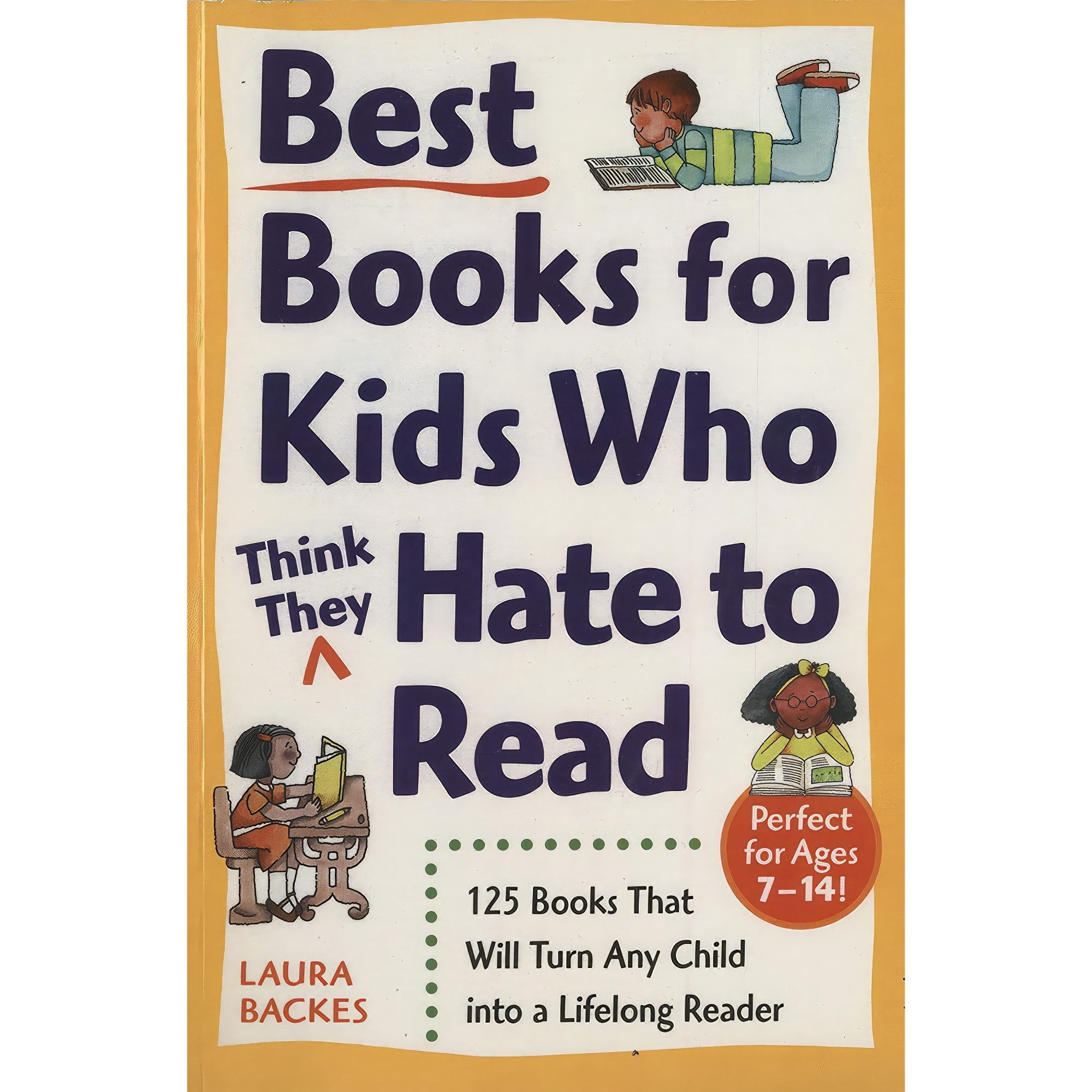 کتاب زبان اصلی Best Books for Kids Who Think They Hate to Read اثر Laura Backes
