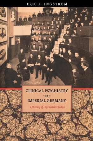 [PDF] دانلود کتاب Clinical Psychiatry In Imperial Germany - A History Of Psychiatric Practice, 2004