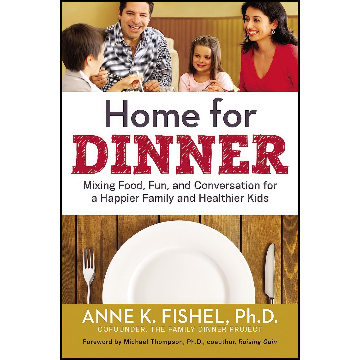 کتاب زبان اصلی Home for Dinner اثر Anne K Fishel PhD and Michael Thompson PhD