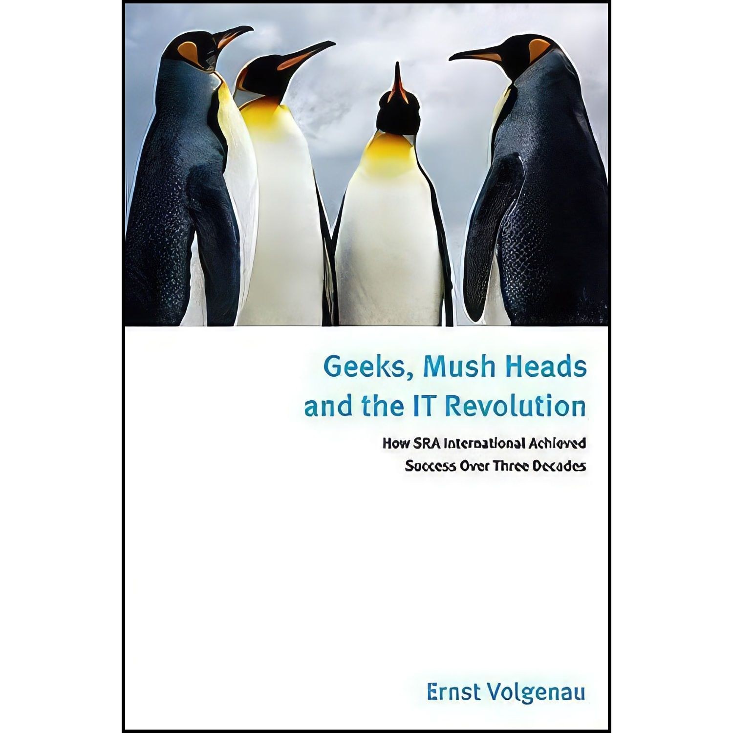 کتاب زبان اصلی Geeks Mush Heads and the IT Revolution اثر Ernst Volgenau