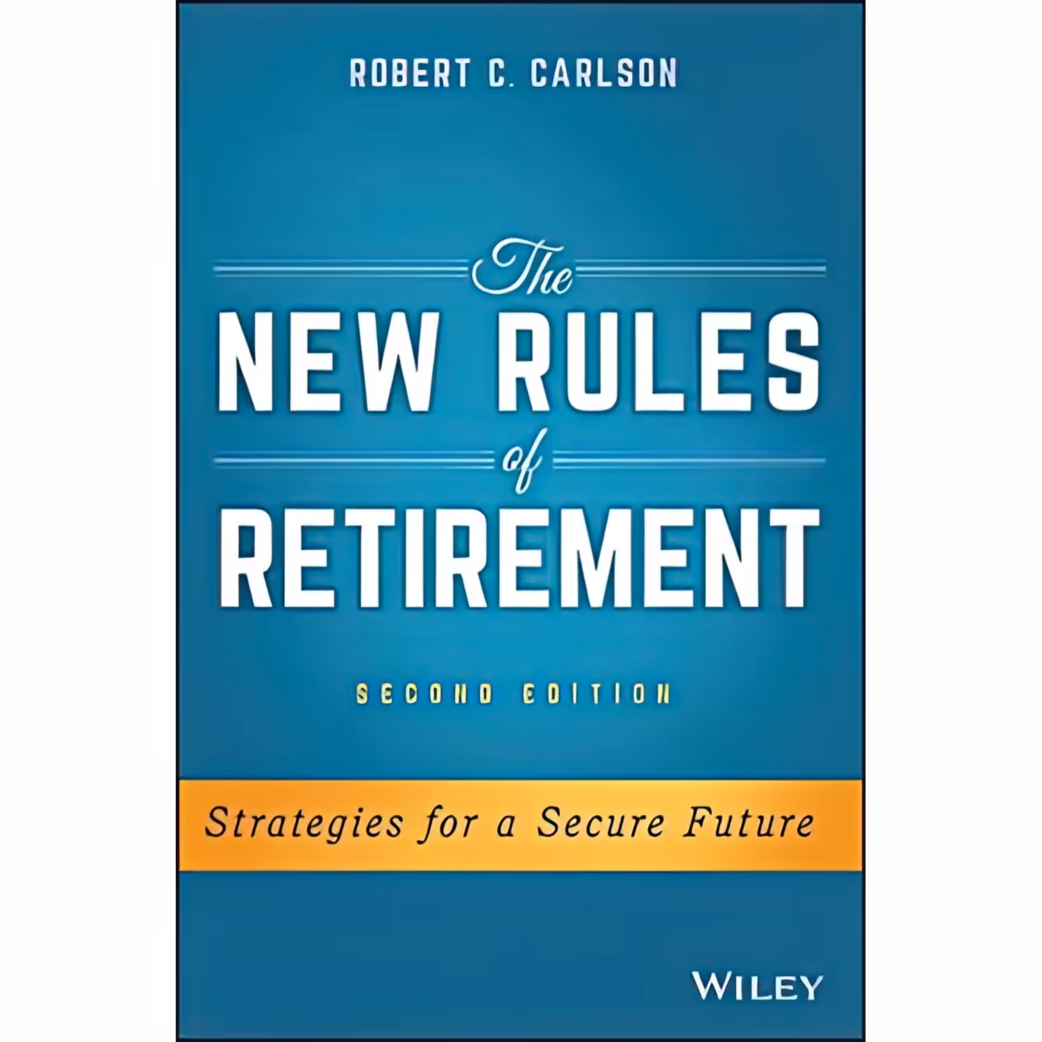 کتاب زبان اصلی The New Rules of Retirement اثر Robert C Carlson انتشارات Wiley