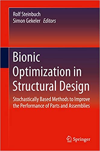  دانلود کتاب Bionic Optimization In Structural Design - Stochastically Based Methods To Improve The Performance Of Parts And Assemblies, 2016 - دانلود کتاب های دانشگاهی