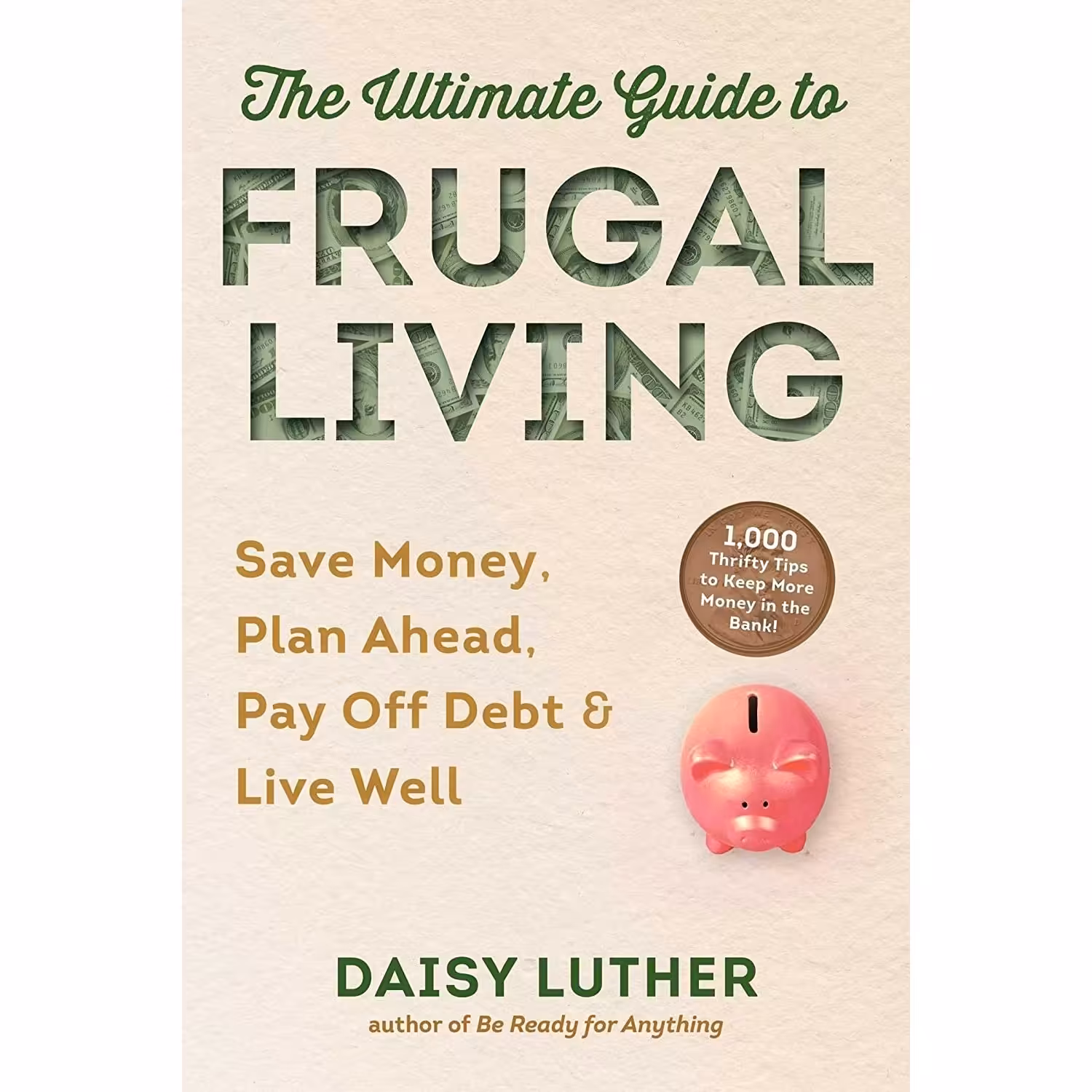 کتاب زبان اصلی The Ultimate Guide to Frugal Living اثر Daisy Luther