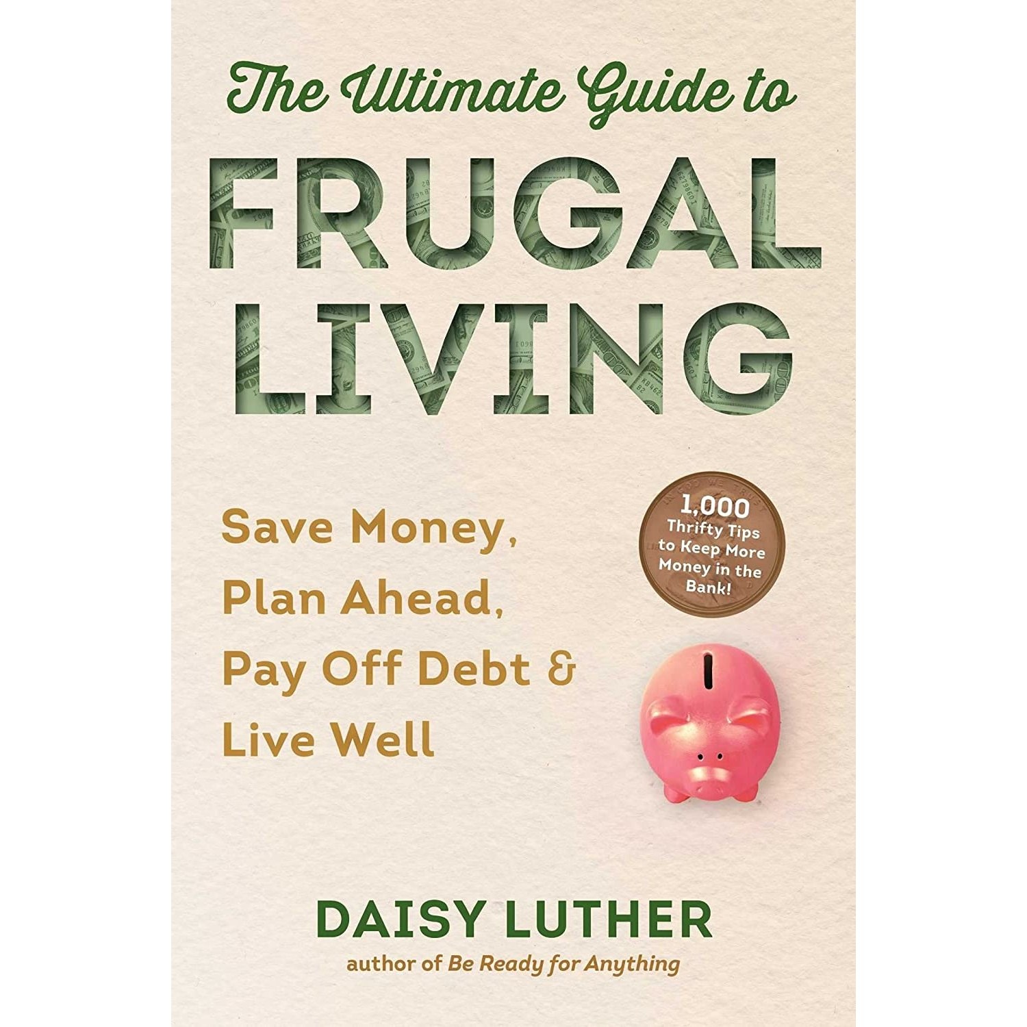 کتاب زبان اصلی The Ultimate Guide to Frugal Living اثر Daisy Luther