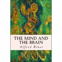 کتاب زبان اصلی The Mind and the Brain اثر Alfred Binet انتشارات تازهها