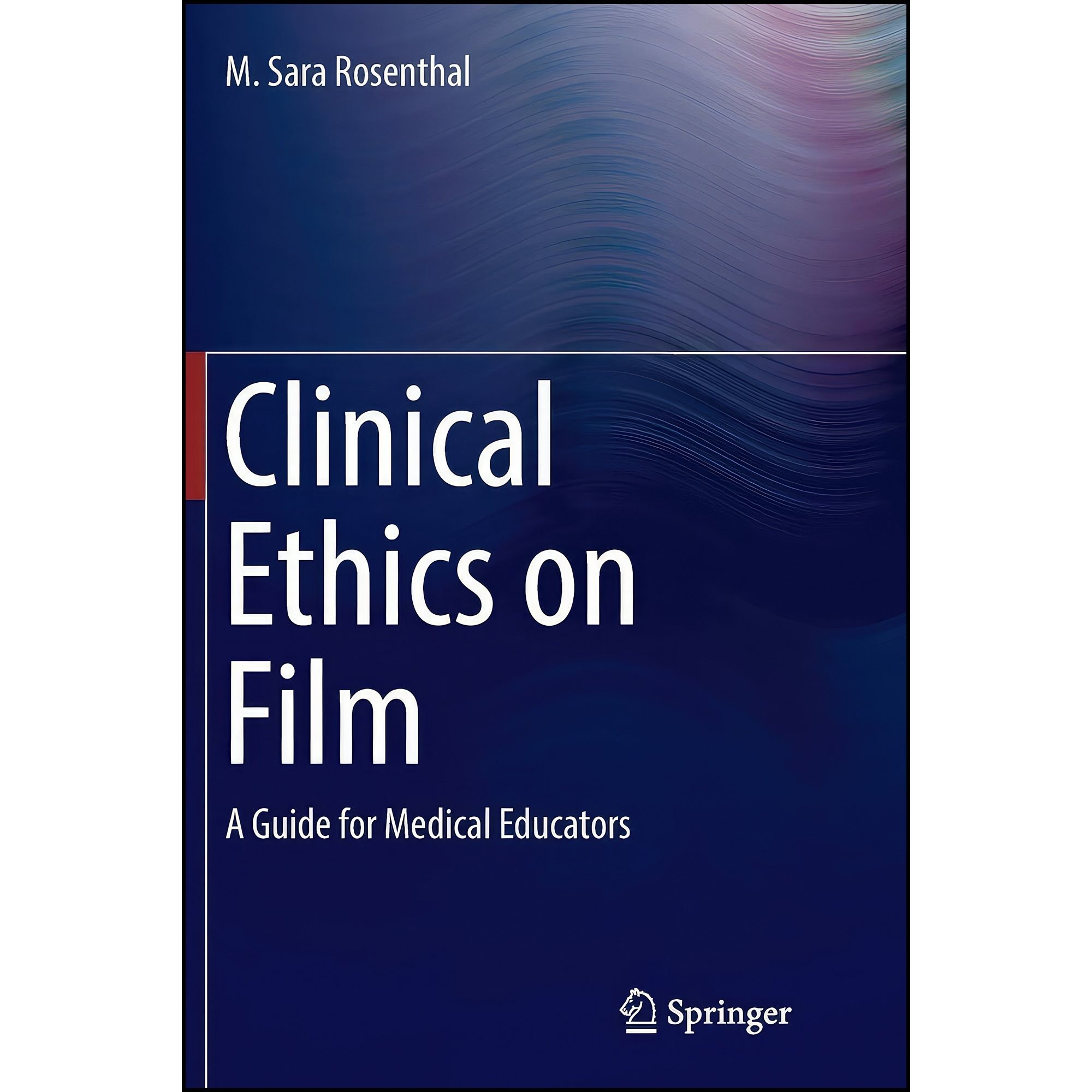 کتاب زبان اصلی Clinical Ethics on Film اثر M Sara Rosenthal