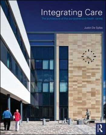  دانلود کتاب Integrating Care - The Architecture Of The Comprehensive Health Centre - دانلود کتاب های دانشگاهی