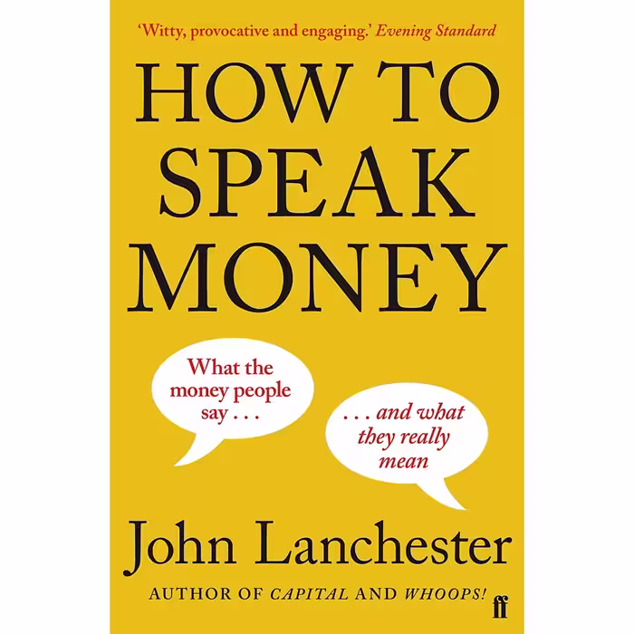 کتاب زبان اصلی How to Speak Money اثر John Lanchester انتشارات Faber  Faber