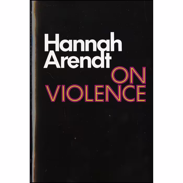 کتاب زبان اصلی On Violence  اثر Hannah Arendt انتشارات Harcourt Brace Javanovich