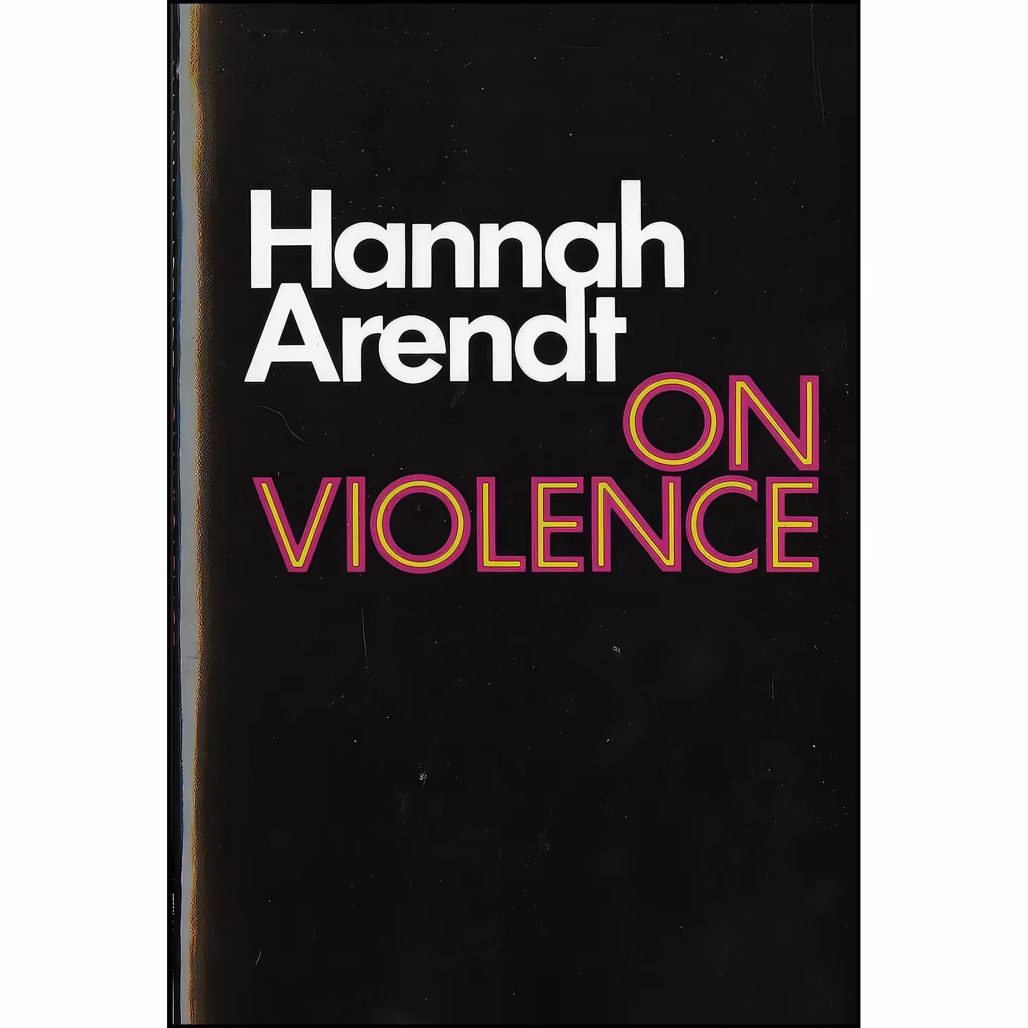 کتاب زبان اصلی On Violence  اثر Hannah Arendt انتشارات Harcourt Brace Javanovich