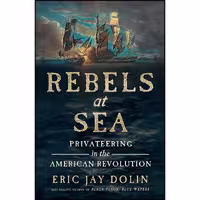 کتاب زبان اصلی Rebels at Sea اثر Eric Jay Dolin انتشارات Liveright