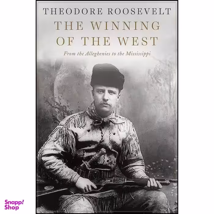 کتاب The Winning of the West اثر Theodore Roosevelt انتشارات Skyhorse