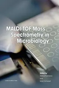 [PDF] دانلود کتاب Maldi-Tof Mass Spectrometry In Microbiology, 2016