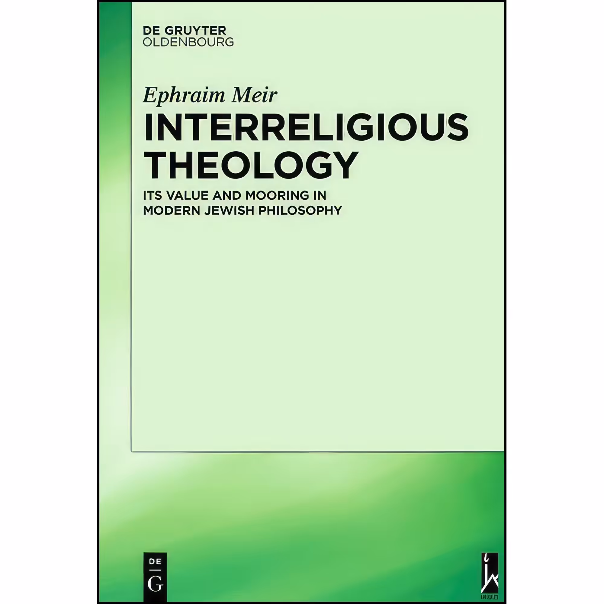 کتاب زبان اصلی Interreligious Theology اثر Ephraim Meir