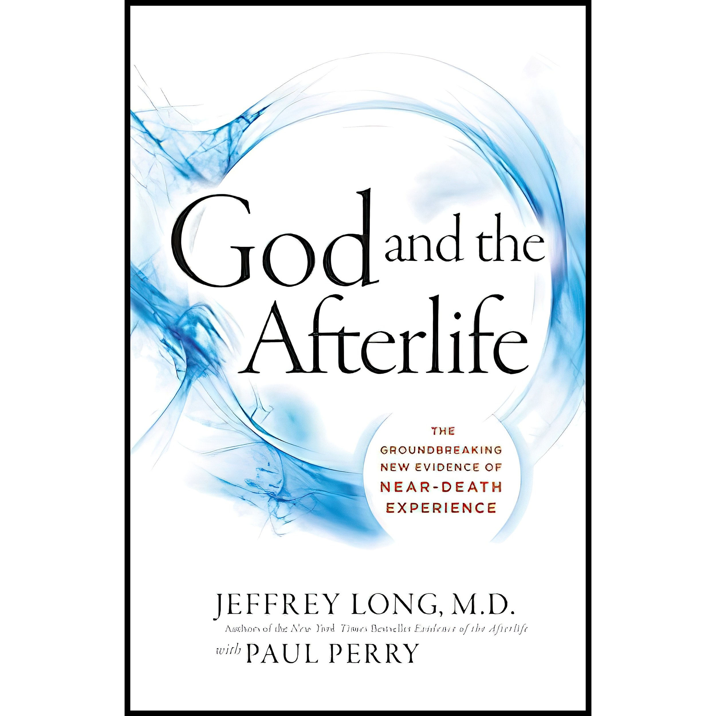 کتاب زبان اصلی God and the Afterlife اثر Jeffrey Long and Paul Perry