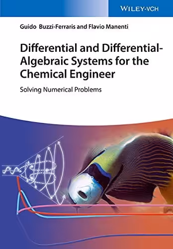 󾕇 دانلود کتاب Differential And Differential-Algebraic Systems For The Chemical Engineer - Solving Numerical Problems, 2014 - دانلود کتاب های دانشگاهی