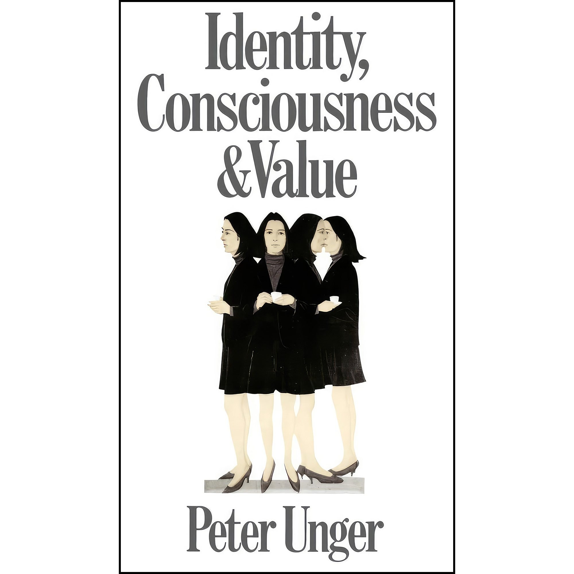 کتاب زبان اصلی Identity Consciousness and Value اثر Peter K Unger