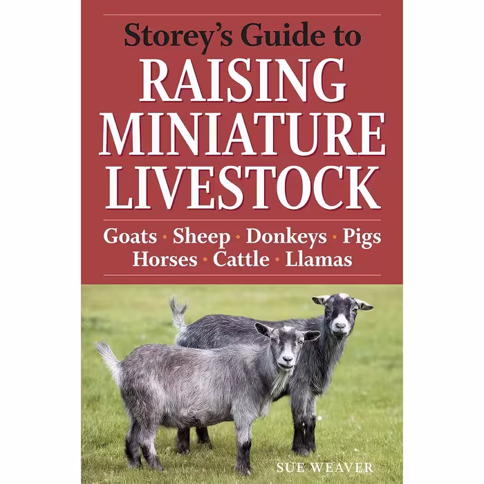 کتاب زبان اصلی Storeys Guide to Raising Miniature Livestock اثر Sue Weaver