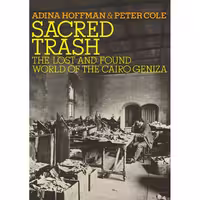 کتاب زبان اصلی Sacred Trash اثر Adina Hoffman and Peter Cole انتشارات Schocken