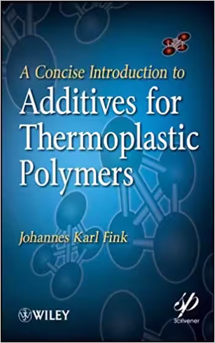 󾕇 دانلود کتاب A Concise Introduction To Additives For Thermoplastic Polymers (Wiley-Scrivener), 2009 - دانلود کتاب های دانشگاهی
