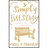 کتاب زبان اصلی Simply Tuesday اثر Emily P Freeman انتشارات تازه ها
