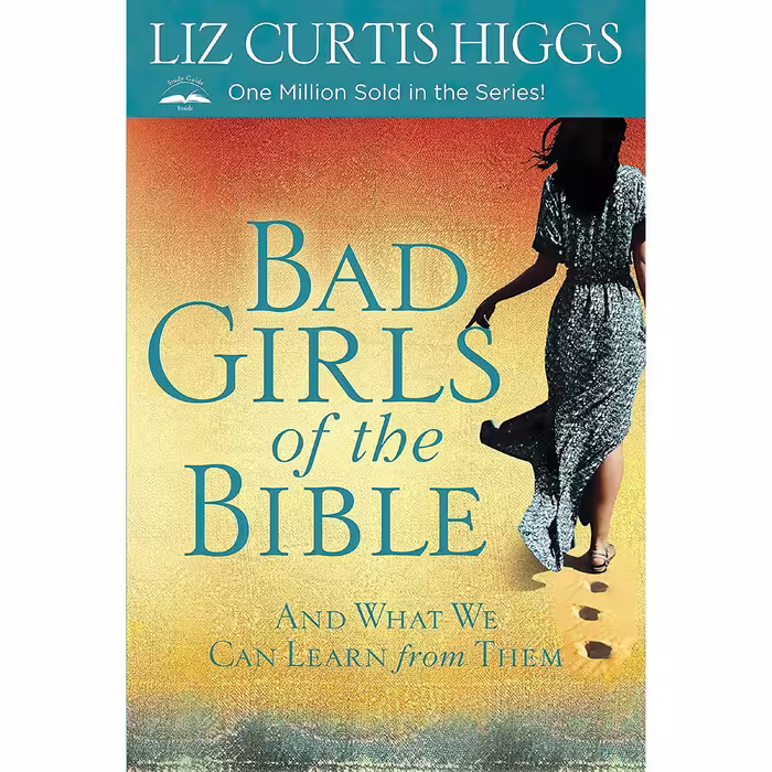 کتاب زبان اصلی Bad Girls of the Bible اثر Liz Curtis Higgs انتشارات WaterBrook