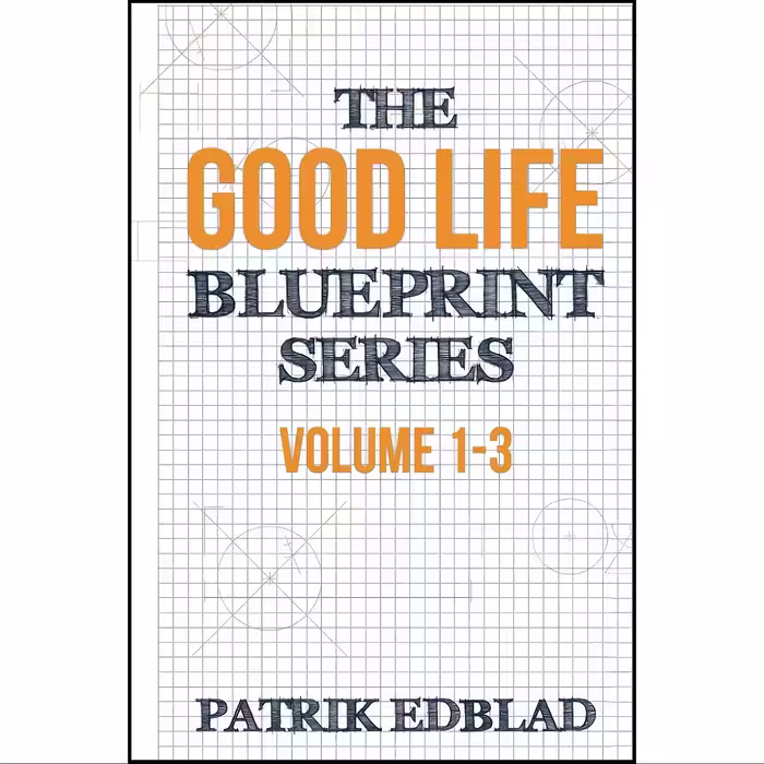 کتاب زبان اصلی The Good Life Blueprint Series اثر Patrik Edblad