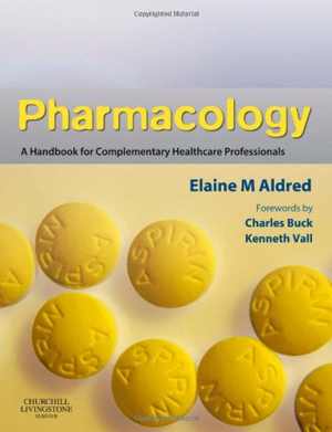 [PDF] دانلود کتاب Pharmacology - A Handbook For Complementary Healthcare Professionals, 2008