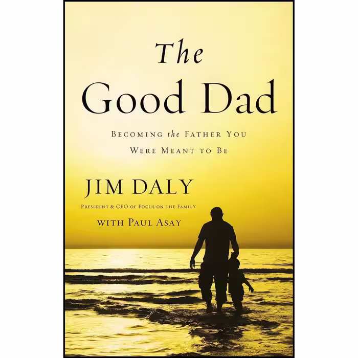 کتاب زبان اصلی The Good Dad اثر Jim Daly and Paul Asay