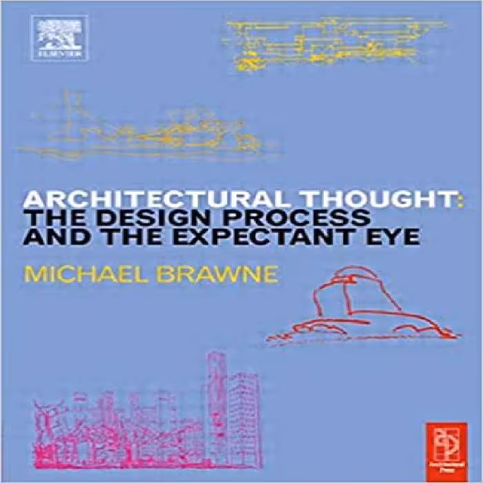 󾕇 دانلود کتاب Architectural Thought - The Design Process And The Expectant Eye, 2003 - دانلود کتاب های دانشگاهی