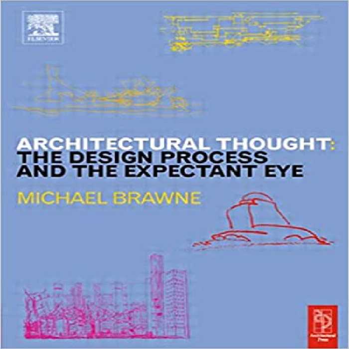 󾕇 دانلود کتاب Architectural Thought - The Design Process And The Expectant Eye, 2003 - دانلود کتاب های دانشگاهی