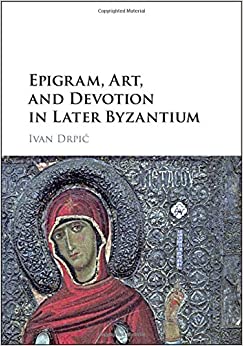  دانلود کتاب Epigram, Art And Devotion In Later Byzantium, 2016 - دانلود کتاب های دانشگاهی